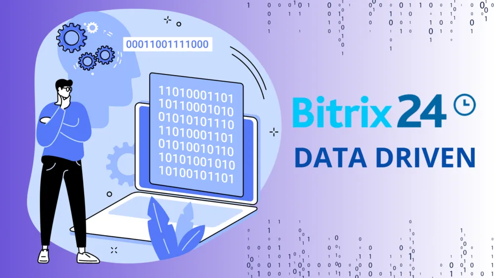Ilustração de uma pessoa ao lado de um notebook com números binários na tela, ao lado do logo Bitrix24 Data Driven